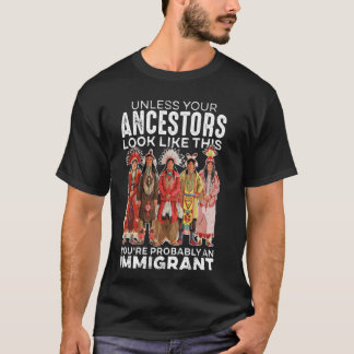 Camiseta A Menos Que Tus Ancestros Se Parezcan A Esto Proba