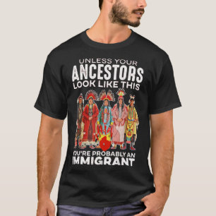 Camiseta A Menos Que Tus Ancestros Se Parezcan A Esto Proba