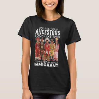 Camiseta A Menos Que Tus Ancestros Se Parezcan A Esto Proba
