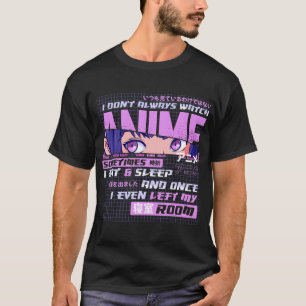 Camiseta A Menudo No Siempre Veo A Anime A Veces Como Un