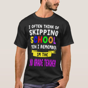 Camiseta A menudo pienso en saltarme la escuela Profesor de