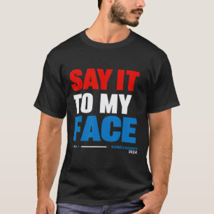 Camiseta A Mi Cara Las Elecciones Presidenciales De Kamala