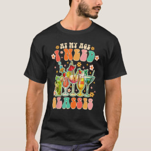 Camiseta A Mi Edad Necesito Glasses Cocktail Wine