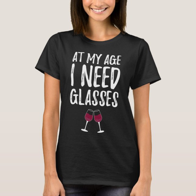 Camiseta A Mi Edad Necesito Vino De Gafas 29 (Anverso)