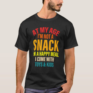Camiseta A mi edad no soy un refrigerio, soy una cita feliz