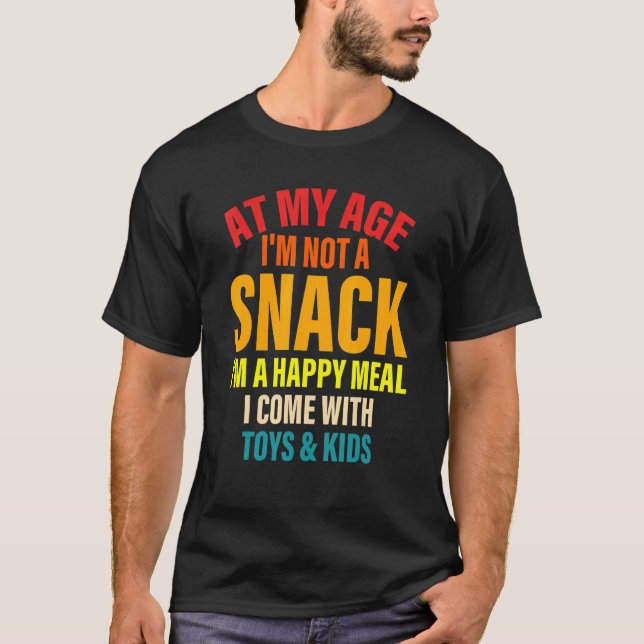Camiseta A mi edad no soy un refrigerio, soy una cita feliz (Anverso)