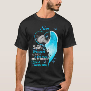 Camiseta A Mi Hijo Me Gustaría Poder Subir Al Cielo Que Amo