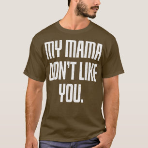 Camiseta A mi mamá no le gustas 