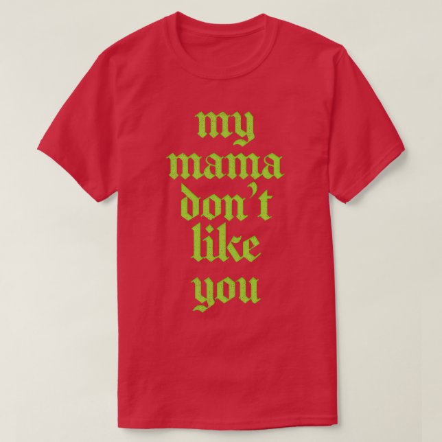 Camiseta A Mi Mamá No Le Gustas (Diseño del anverso)