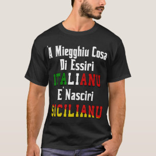 Camiseta "A Miegghiu Cosa di Essiri Italianu