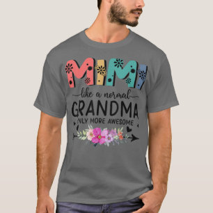 Camiseta A Mimi Le Gusta Una Abuela Normal Sólo Más Mujeres