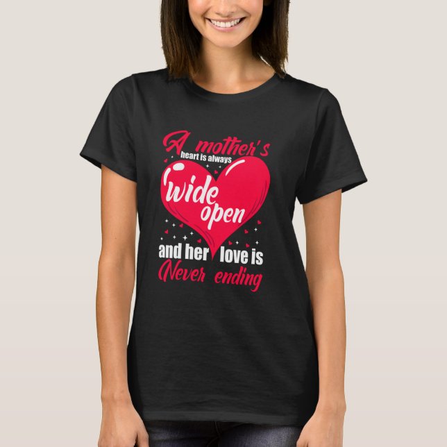 Camiseta A Mother s Heart Always Wide Open & her Love is ne (Anverso)