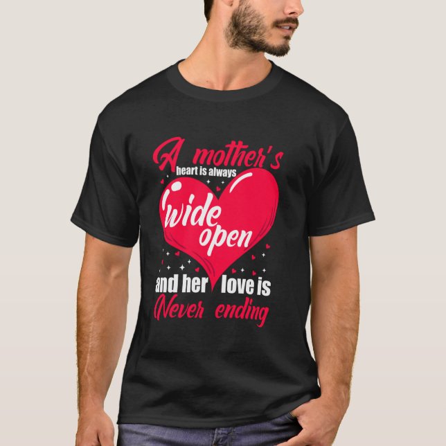 Camiseta A Mother s Heart Always Wide Open & her Love is ne (Anverso)