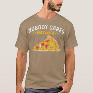 Camiseta A nadie le importa comer más rápido, divertido amo