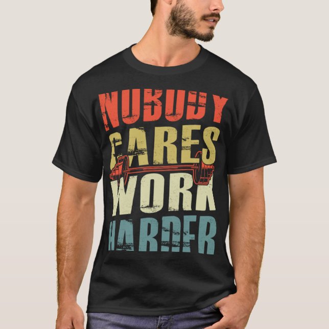 Camiseta A nadie le importa el trabajo más duro ejercicio g (Anverso)