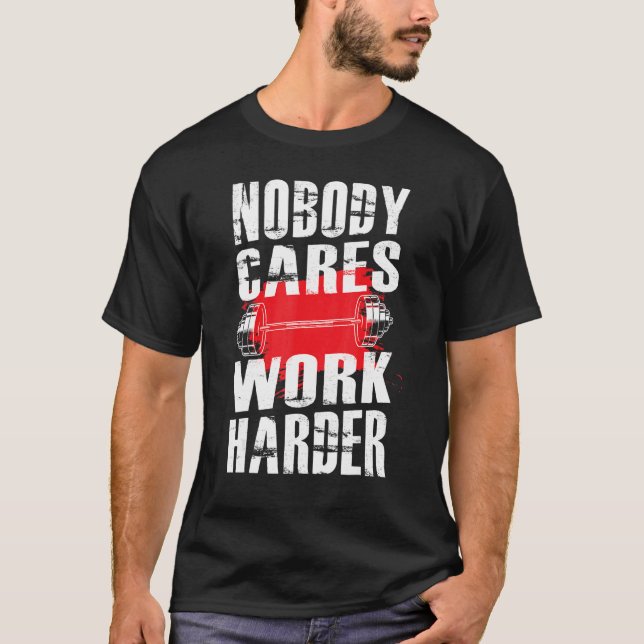 Camiseta A nadie le importa el trabajo más duro entrenamien (Anverso)