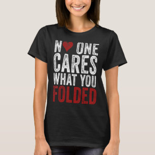 Camiseta A Nadie le importa lo que doblaste las apuestas de