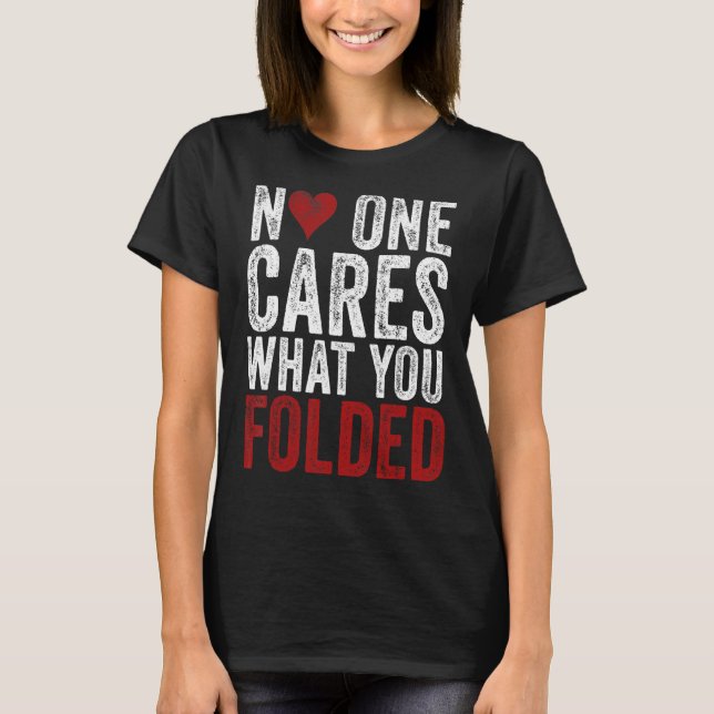 Camiseta A Nadie le importa lo que doblaste las apuestas de (Anverso)