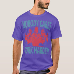 Camiseta A nadie le importa más el trabajo - Constructor de