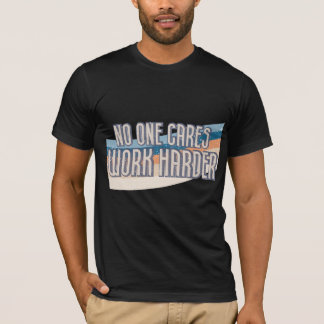Camiseta A nadie le importa mucho trabajar