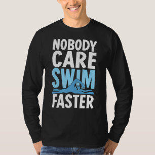 Camiseta A Nadie Le Importa Nadar Más Rápido Equipo De Nata