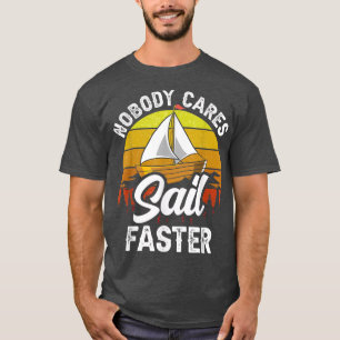 Camiseta A Nadie Le Importa Navegar Por Una Motivación Cuta