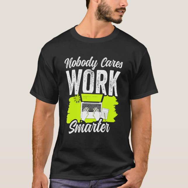 Camiseta A nadie le importa trabajar con más inteligencia,  (Anverso)