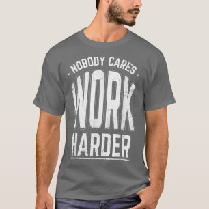 Camiseta A nadie le importa trabajar más trabajo Divertido 
