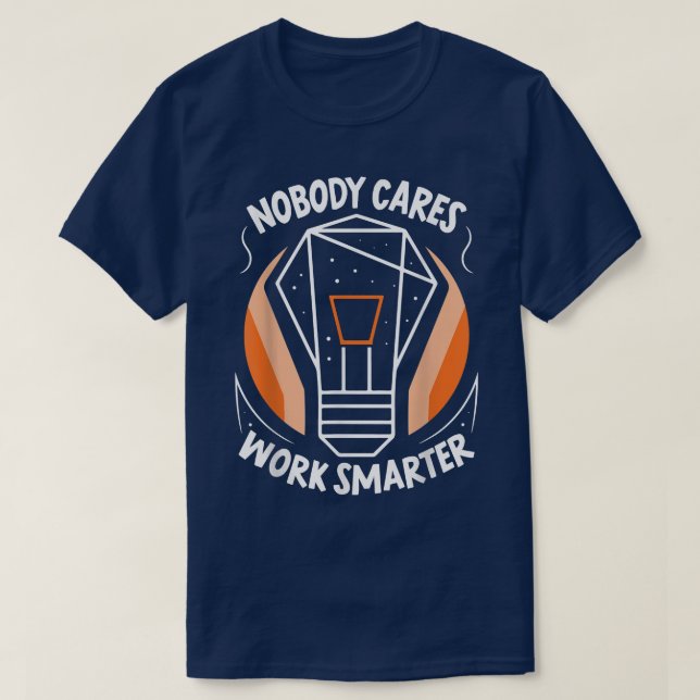 Camiseta A nadie le importa trabajar palabras más inteligen (Diseño del anverso)