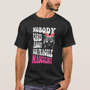 Camiseta A nadie le importa tu frágil masculinidad