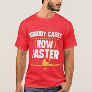 Camiseta A nadie le importa una fila más rápida de la motiv