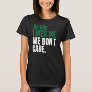 Camiseta A nadie nos gusta, no nos importa el filósofo moti