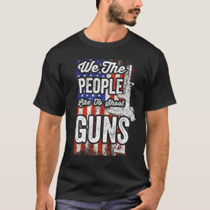Camiseta A Nosotros, La Gente Nos Gusta Disparar Pistolas D