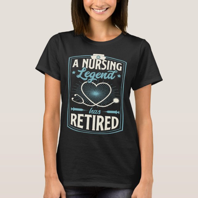 Camiseta A Nursing Legend Has Retired Retirement Party For  (Anverso)