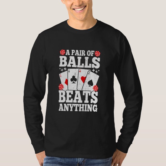 Camiseta A Pair Of Balls Beats Anything   Poker Player Casi (Anverso)