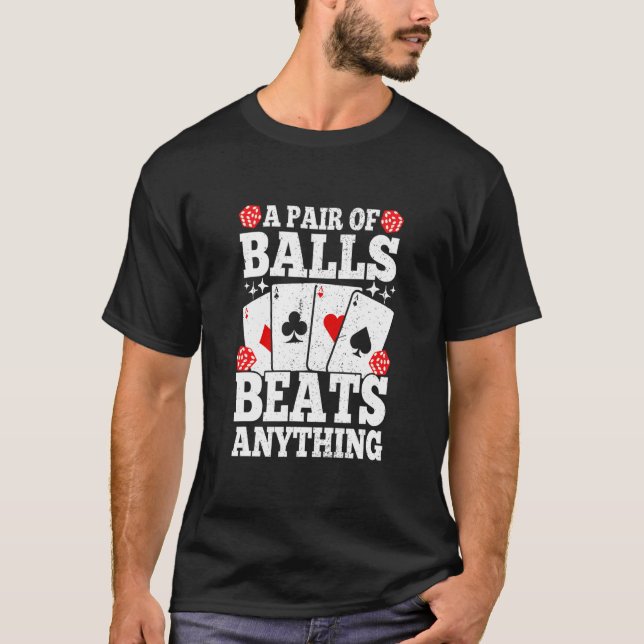 Camiseta A Pair Of Balls Beats Anything   Poker Player Casi (Anverso)