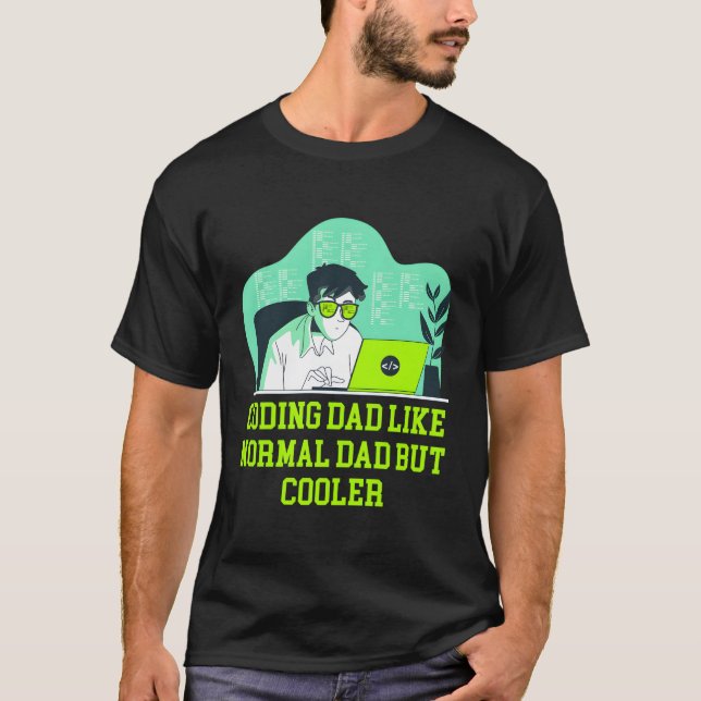 Camiseta A Papá Codificando Le Gusta El Papá Normal Pero Er (Anverso)