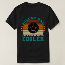 Camiseta A papá de fútbol le gusta un papá común pero más f