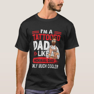 Camiseta A papá tatuado le gusta un papá normal, pero mucho
