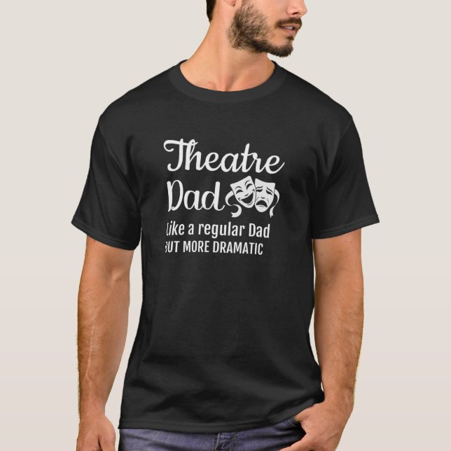 Camiseta A Papá Teatral Le Gusta Un Papá Regular Pero Más D (Anverso)