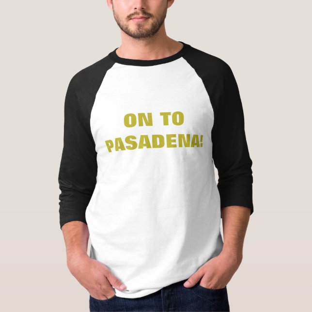 CAMISETA ¡A PASADENA! (Anverso)