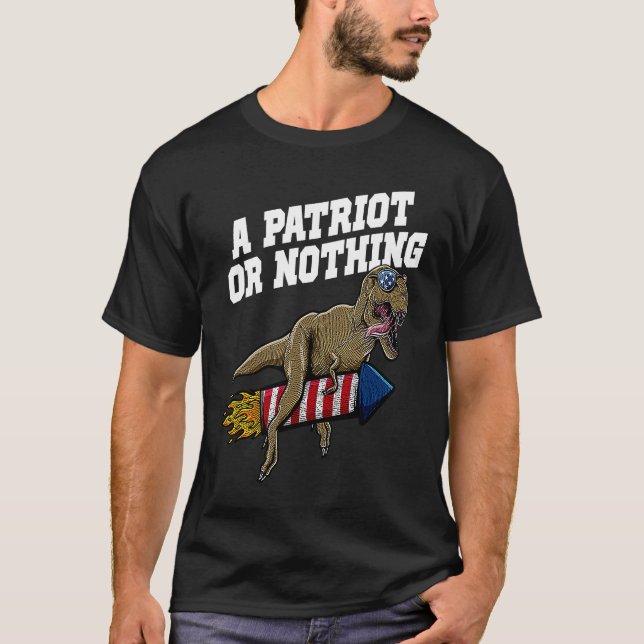 Camiseta A Patriot or Nothing Patriotic 4th of July Patriot (Anverso)