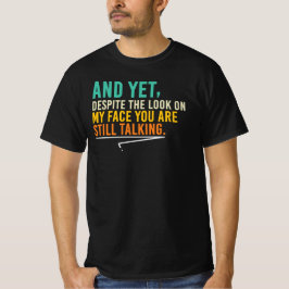 Camiseta A pesar de la expresión en mi cara Cita divertida 
