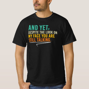 Camiseta A pesar de la expresión en mi cara Cita divertida 