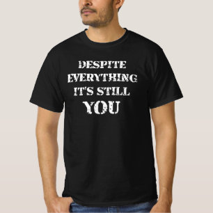 Camiseta A pesar de todo sigues siendo tú