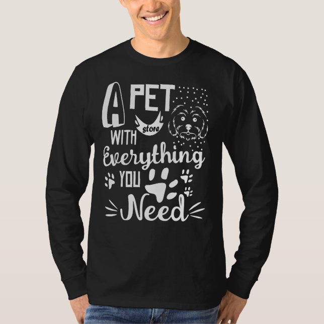 Camiseta A Pet Store With Everything You Need Puppy Doggo H (Anverso)