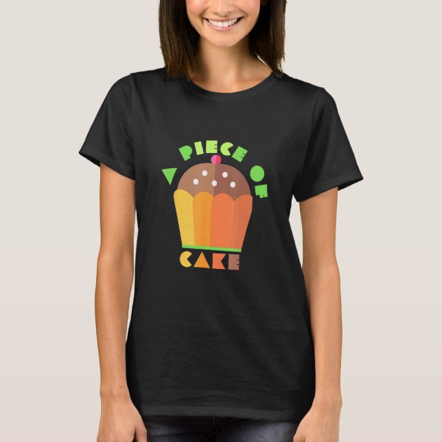 Camiseta A Piece Of Cake  Cake   baker clothes  easy job (Anverso)