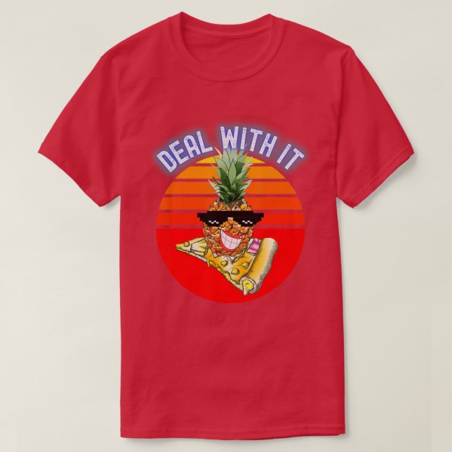 Camiseta A Pineapple on a Pizza Deal With It Funny Sunglass (Diseño del anverso)
