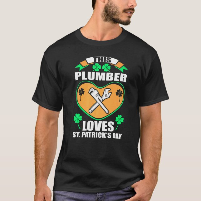 Camiseta A Plumber le encanta el regalo irlandés de St Patr (Anverso)