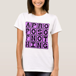 Camiseta A propósito de nada, sin referencia a nada
